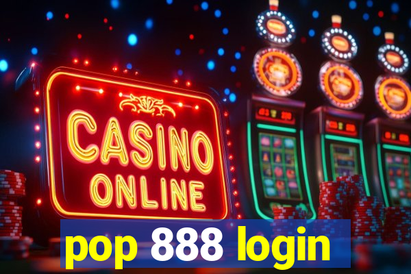 pop 888 login