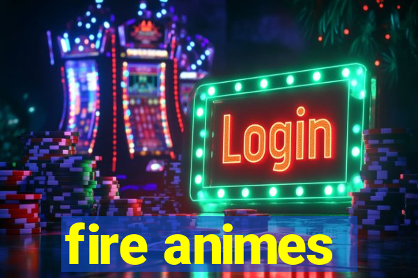 fire animes