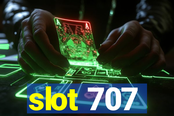 slot 707