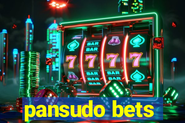 pansudo bets