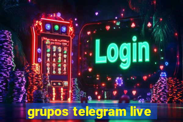 grupos telegram live