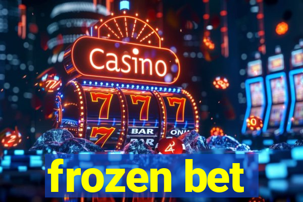 frozen bet