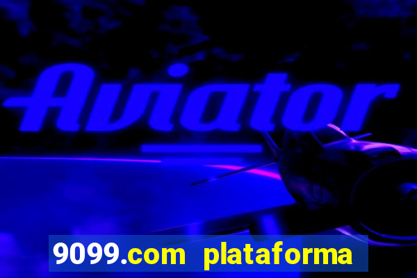 9099.com plataforma de jogos