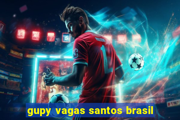 gupy vagas santos brasil