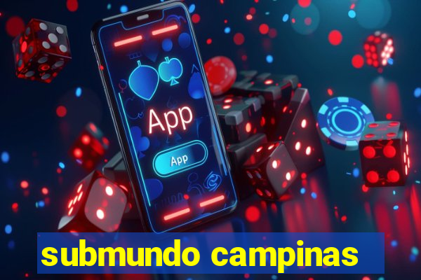 submundo campinas