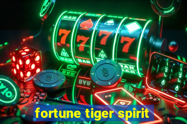 fortune tiger spirit