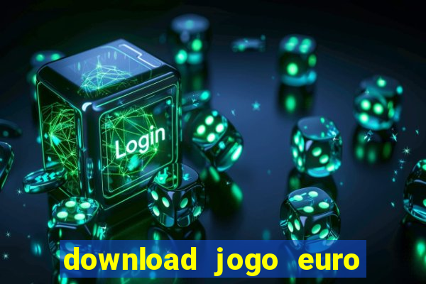 download jogo euro truck simulator 2