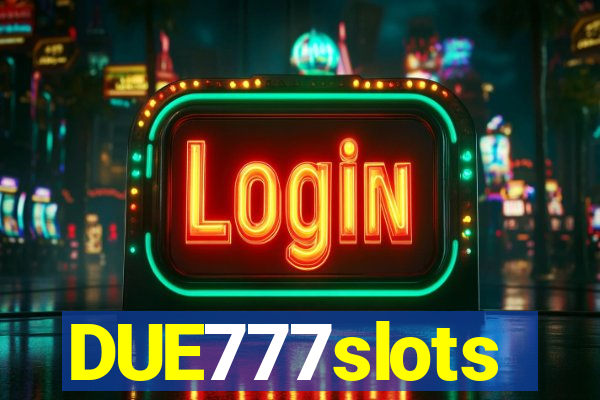 DUE777slots