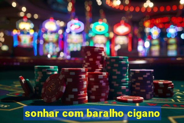 sonhar com baralho cigano