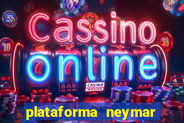 plataforma neymar jr bet é confiável