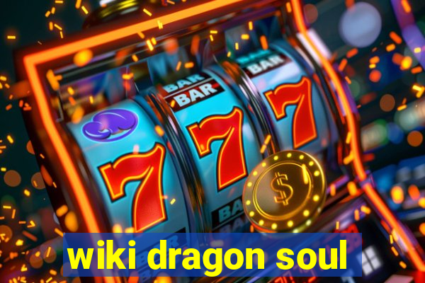 wiki dragon soul