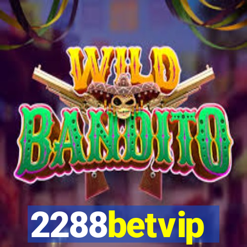 2288betvip