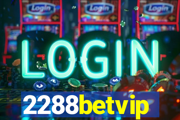 2288betvip