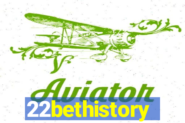 22bethistory