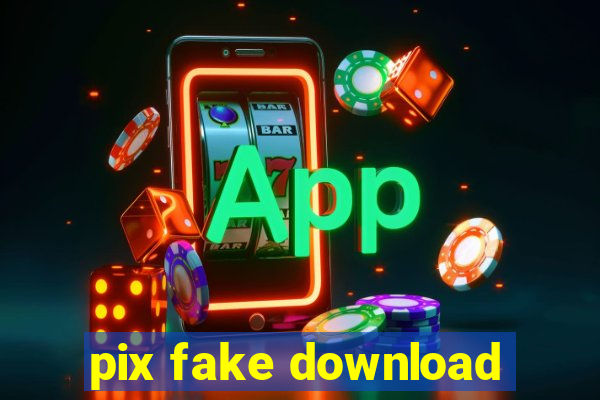 pix fake download