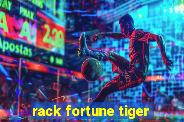 rack fortune tiger