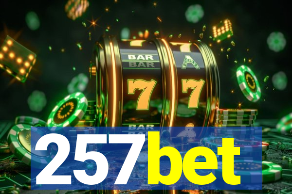 257bet