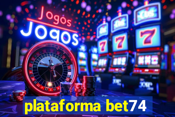 plataforma bet74