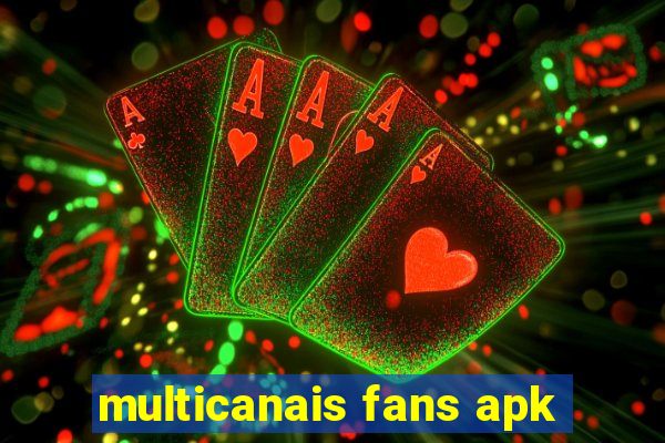 multicanais fans apk