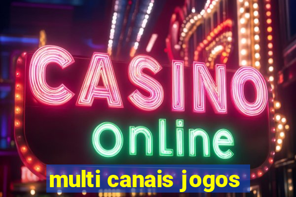 multi canais jogos