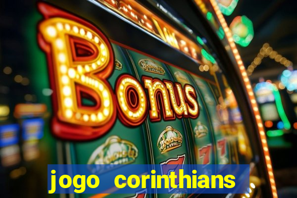 jogo corinthians hoje futemax