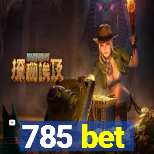 785 bet