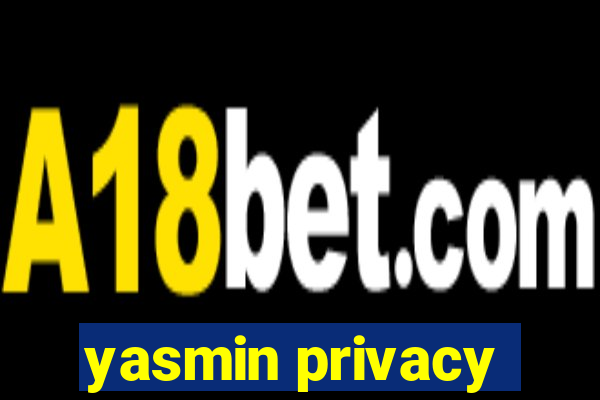 yasmin privacy