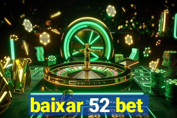 baixar 52 bet