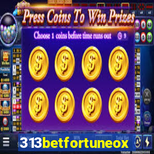 313betfortuneox