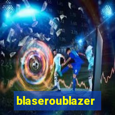 blaseroublazer