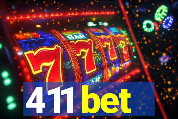 411 bet