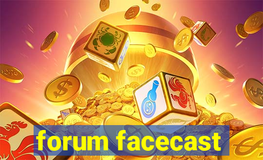 forum facecast