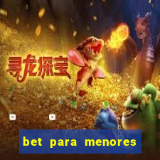 bet para menores de idade