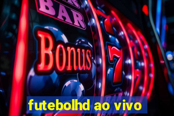 futebolhd ao vivo