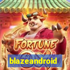 blazeandroid