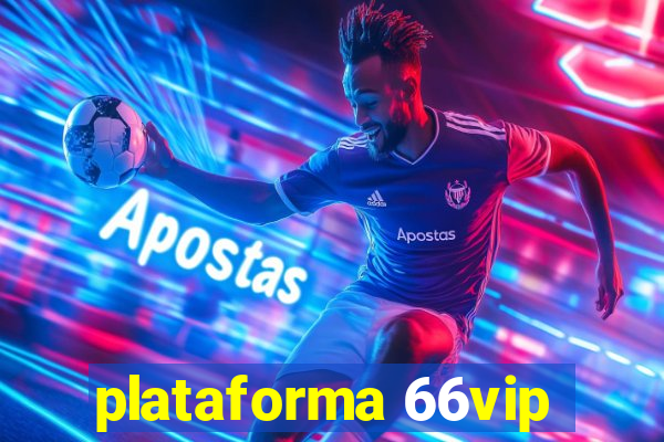 plataforma 66vip