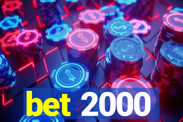 bet 2000