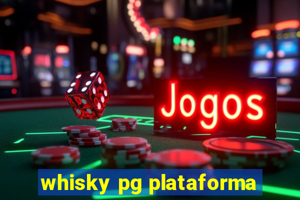 whisky pg plataforma