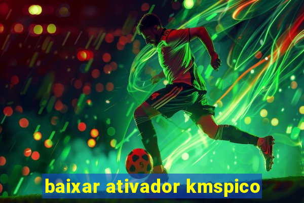 baixar ativador kmspico