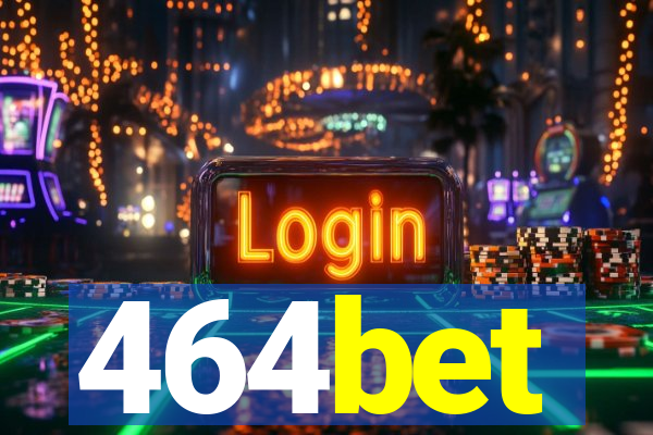 464bet