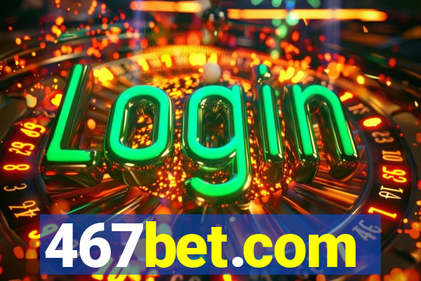 467bet.com