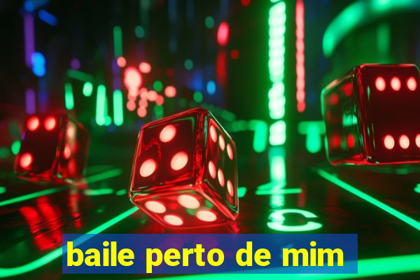 baile perto de mim