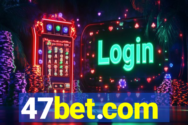 47bet.com