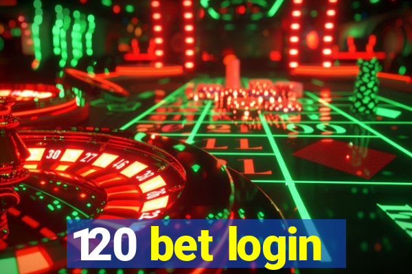 120 bet login