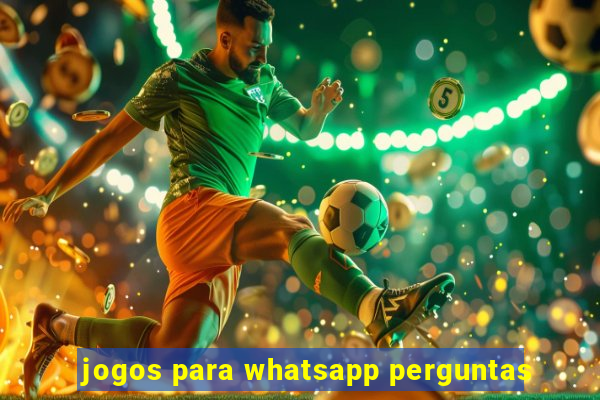 jogos para whatsapp perguntas