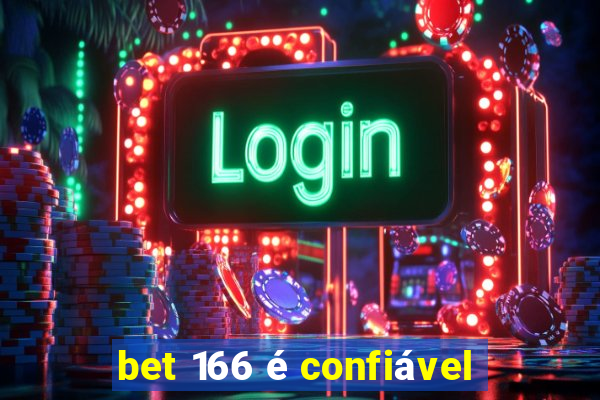 bet 166 é confiável