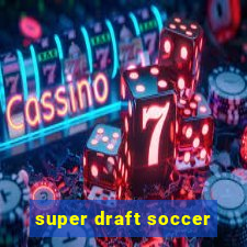 super draft soccer