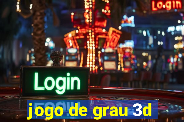 jogo de grau 3d