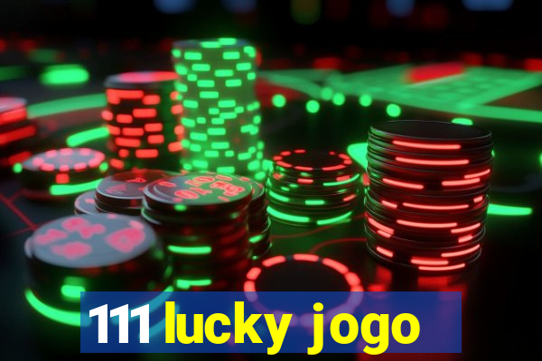 111 lucky jogo