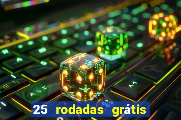 25 rodadas grátis no cadastro